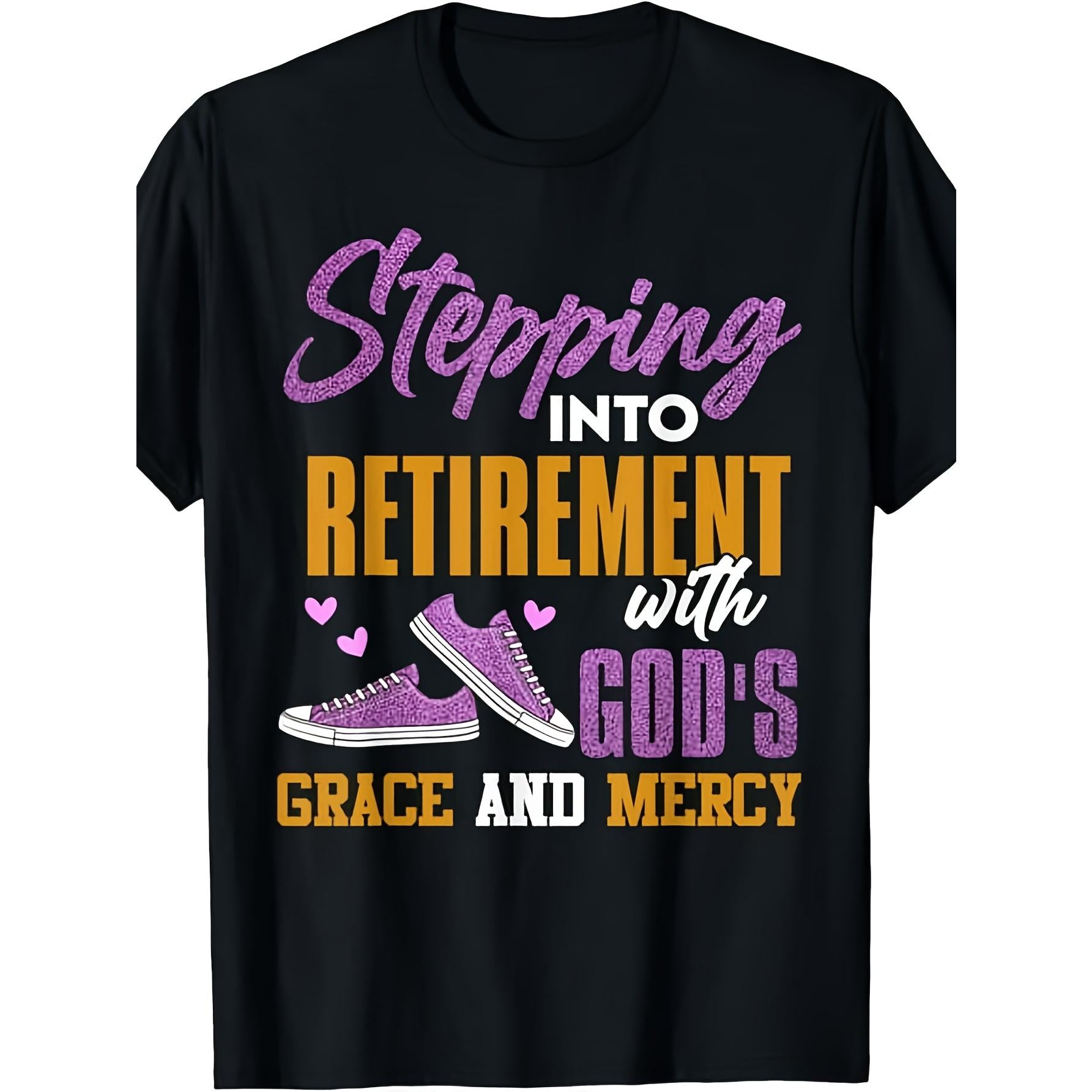 Stepping Into Retirement With God’s Grace And Mercy Christian Faith T-Shirt Inspirational Retiree Religious Quote Gift Unisex Summer Casual Top Soft Cotton Crew Neck Vintage Style