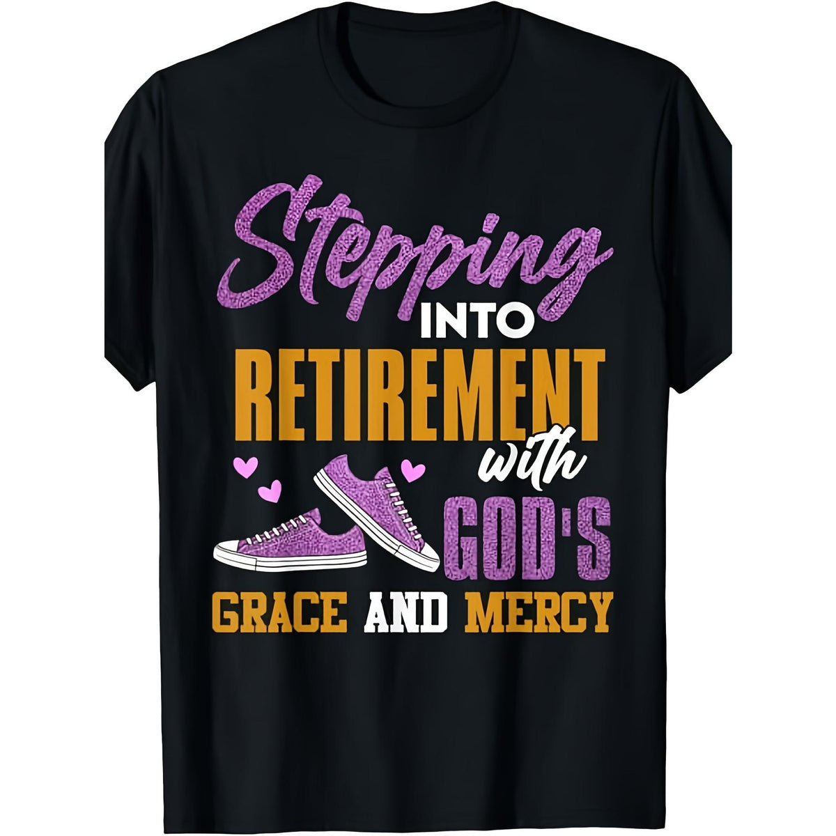 Stepping Into Retirement With God’s Grace And Mercy Christian Faith T-Shirt Inspirational Retiree Religious Quote Gift Unisex Summer Casual Top Soft Cotton Crew Neck Vintage Style
