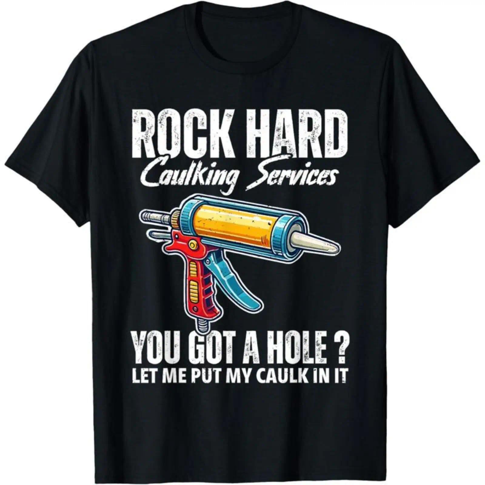 Men's Shortsleeve T-Shirt - Humorous Rock Hard Caulking Services Adult Joke Print - Casual Streetwear Mens Top, Tops