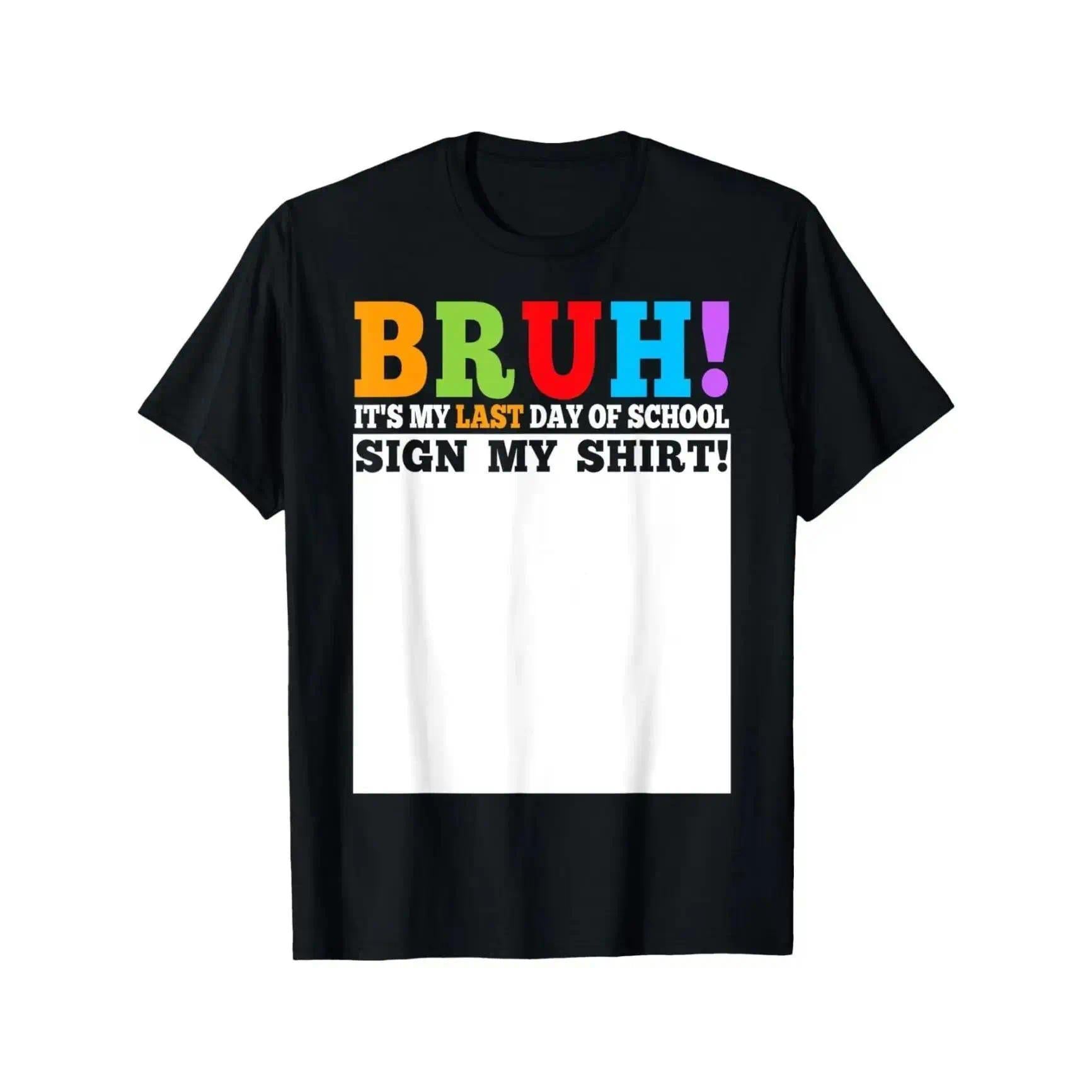 Bruh, It’s My Last Day of School Funny Graduation T-Shirt - Student Last Day Meme Graphic Tee, Unisex Casual Top