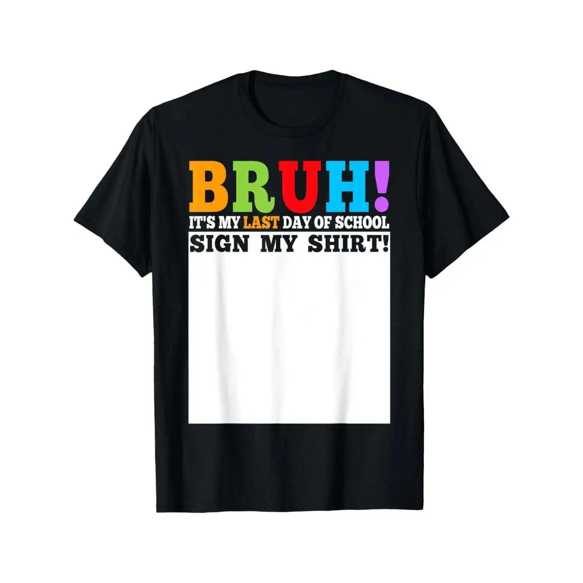 Bruh, It’s My Last Day of School Funny Graduation T-Shirt - Student Last Day Meme Graphic Tee, Unisex Casual Top