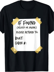 If Found Asleep or Drunk Please Return To Boat Cabin Graphic T-Shirt, Funny Cruise Cabin Note Graphic Tee,Unisex Casual Daily Apparel For Sea Travel Enthusiasts Holiday Goers And Party Lovers