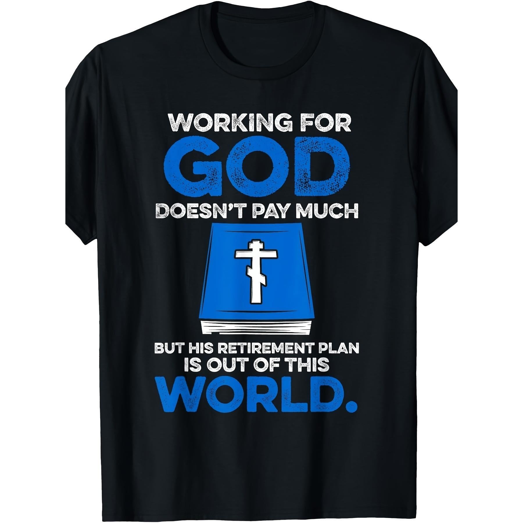 Working For God Doesn't Pay Much But His Retirement Plan Is Out Of This World Christian Graphic Tee for Men Women, Funny Faith Short Sleeve T-Shirt, Casual Crew Neck Top for Believer Gift