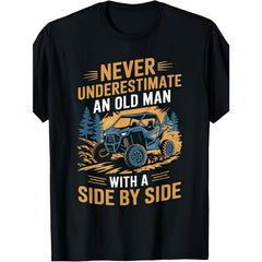 Never Underestimate An Old Man Side By Side Graphic Tee, Unisex Cotton Crew Neck T-Shirt, All Season Casual Top For Offroad & UTV Adventure Fans