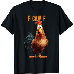 Funny F-Caw-F Chicken T-Shirt