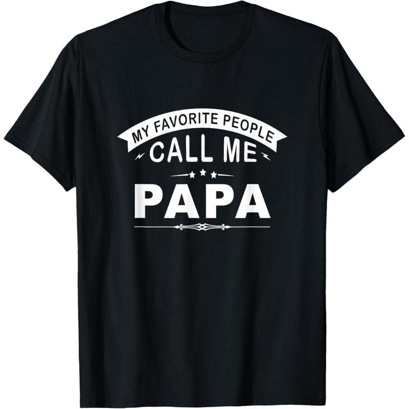 My Favorite People Call Me Papa T-Shirt