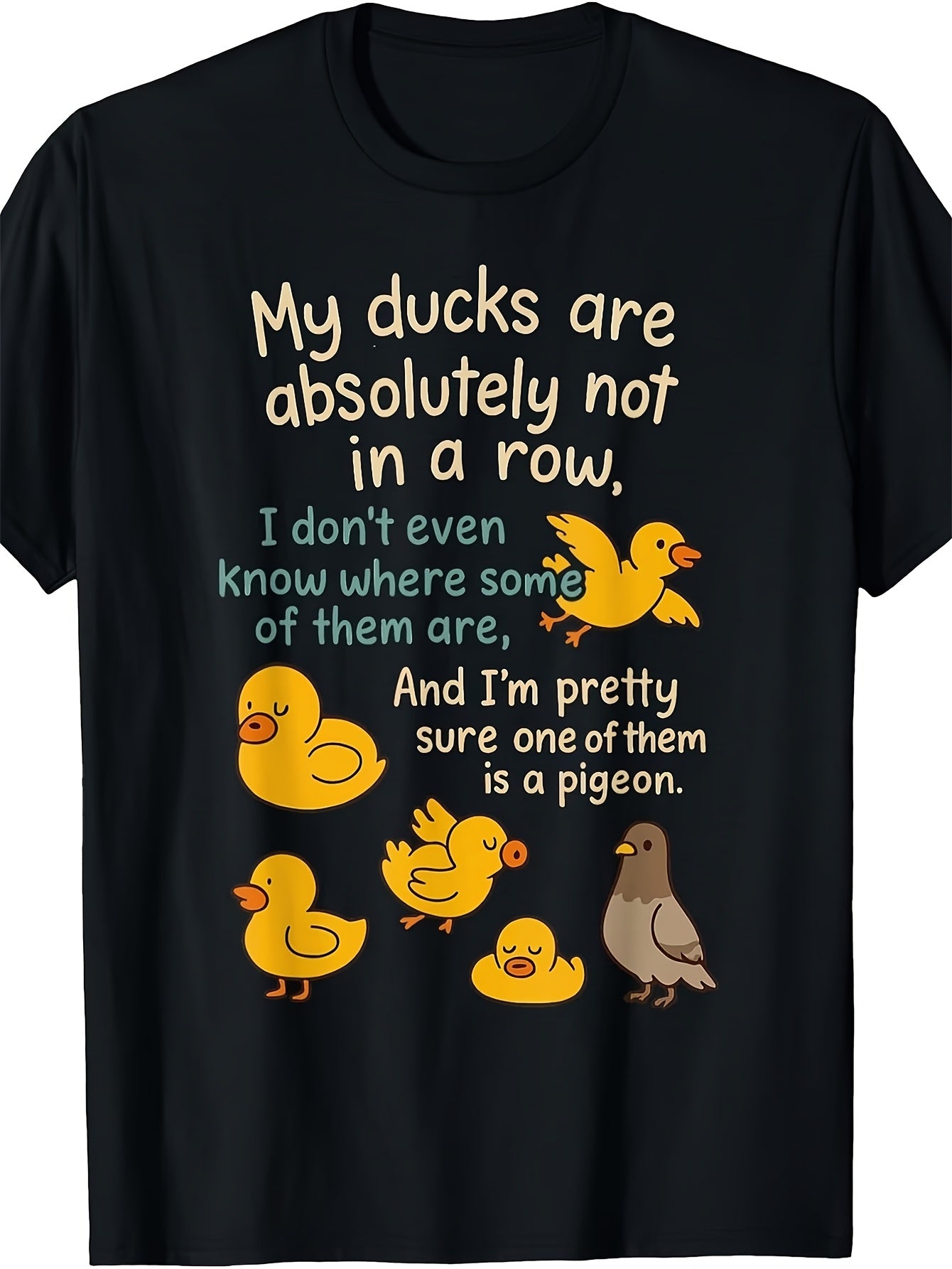 My Ducks Are Absolutely Not In A Row Funny Graphic T-Shirt, Unisex Soft Cotton Crew Neck Top, All Season Humorous Meme Tee, Casual Daily Outfit for Duck Lovers and Meme Fans