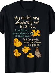My Ducks Are Absolutely Not In A Row Funny Graphic T-Shirt, Unisex Soft Cotton Crew Neck Top, All Season Humorous Meme Tee, Casual Daily Outfit for Duck Lovers and Meme Fans