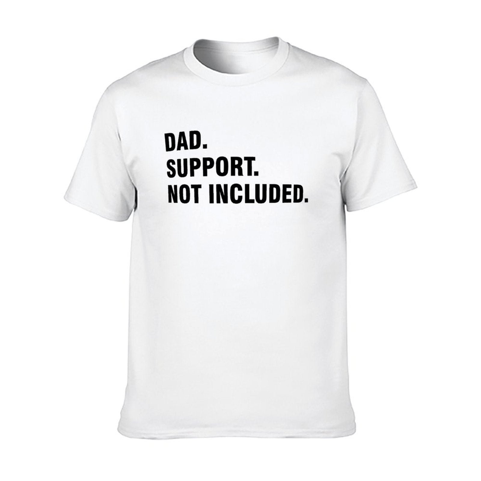 Graphic tee [Dad.Support.Not Included] funny t-shirt Unisex