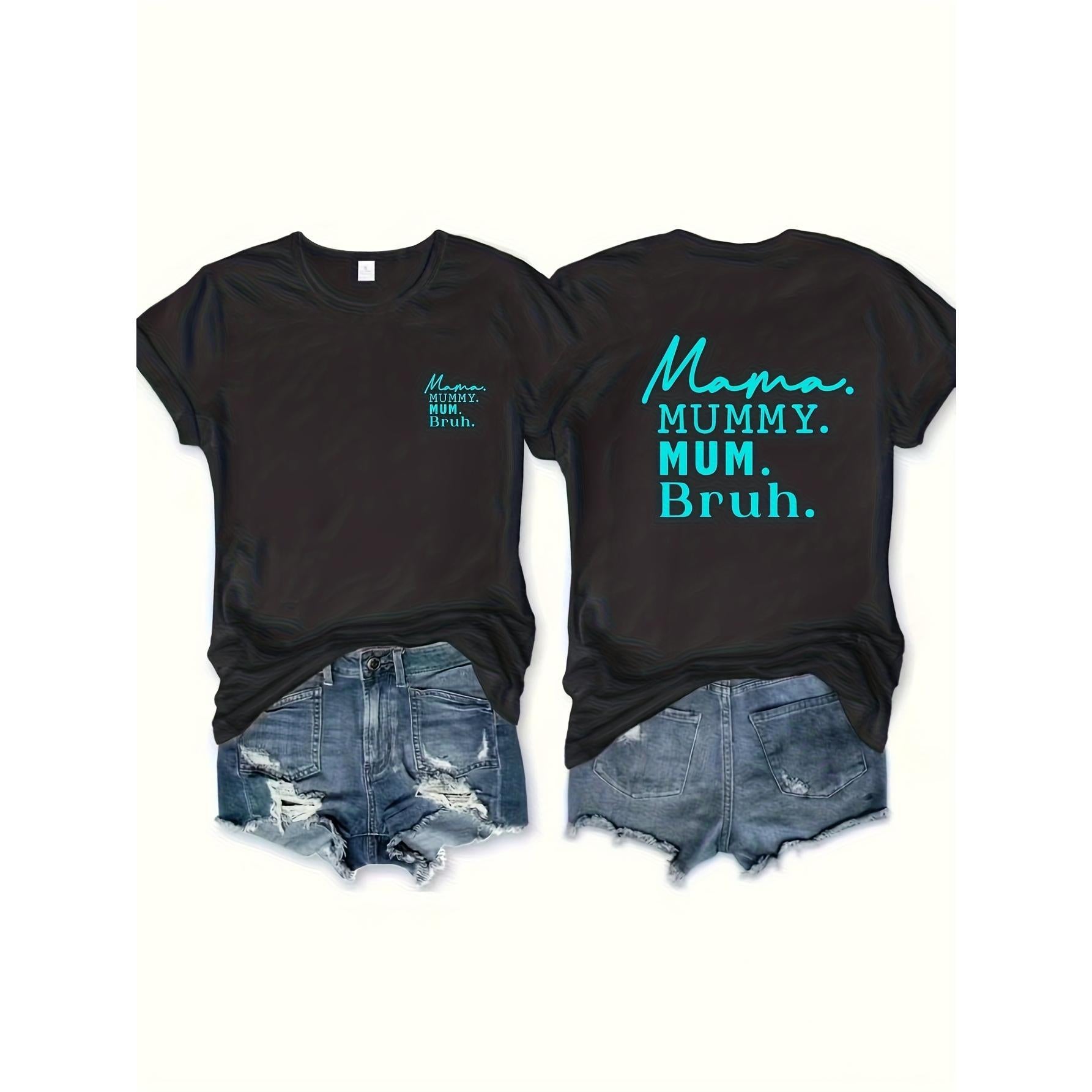 “Mummy, Mummy, Mum, Bruh” Funny Parenting T-Shirt - Relatable Mom Humor Graphic Tee, Unisex Casual Top