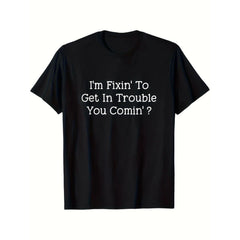 Plus Size 'I Want to Cause Some Trouble, Do You Too?' Printed T-Shirt - Casual Black Short-Sleeve T-Shirt, Fun Text Design, Suitable for Everyday Wear and a Unique Gift Choice