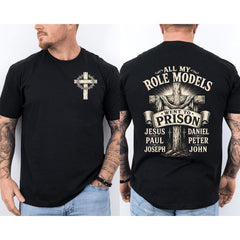 All My Role Models Went to Prison Christians Church Events Front & Back T-Shirt
