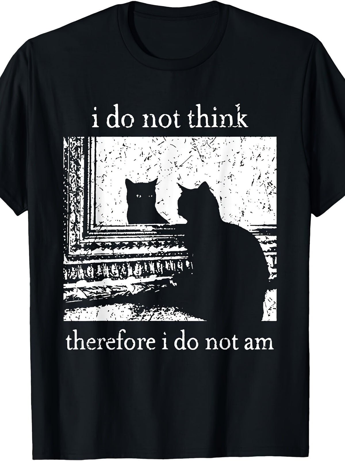 I Do Not Think Therefore I Do Not Am Funny Cat Meme Graphic Tee for Men Women, Philosophical Humor Short Sleeve T-Shirt, Casual Crew Neck Top for Cat Lover Gift