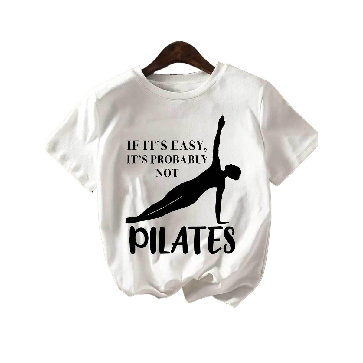 “If It‘s Easy, It’s Probably Not Pilates” Funny Workout T-Shirt - Pilates Humor Graphic Tee, Unisex Fitness Top
