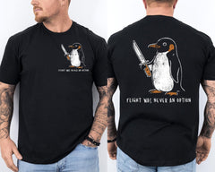 Funny Tactical Penguin Flight was Never an Option Graphic Front & Back T-Shirt