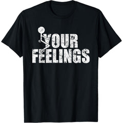 Your Feelings Grunge Vintage T-Shirt