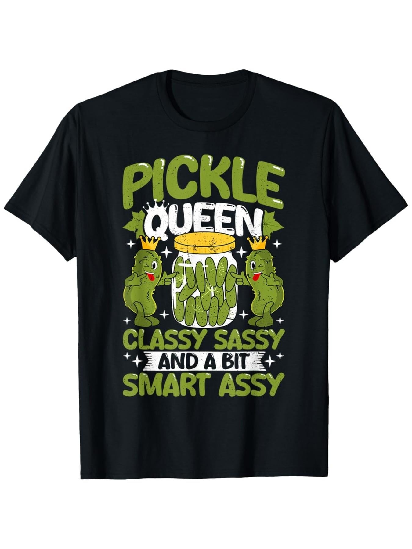 Funny Vintage Graphic Men's Funny Pickle Queen Classy Sassy And a Bit Smart Assy Dill Pickle Print T-Shirt - Comfort Fit Crew Neck