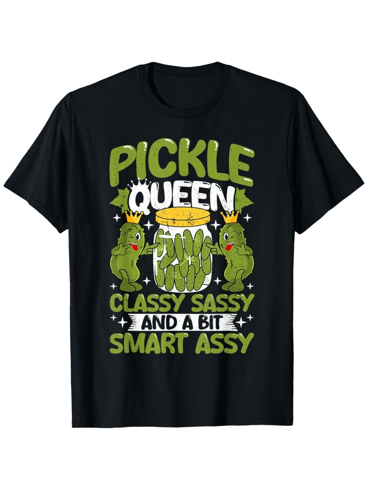 Funny Vintage Graphic Men's Funny Pickle Queen Classy Sassy And a Bit Smart Assy Dill Pickle Print T-Shirt - Comfort Fit Crew Neck