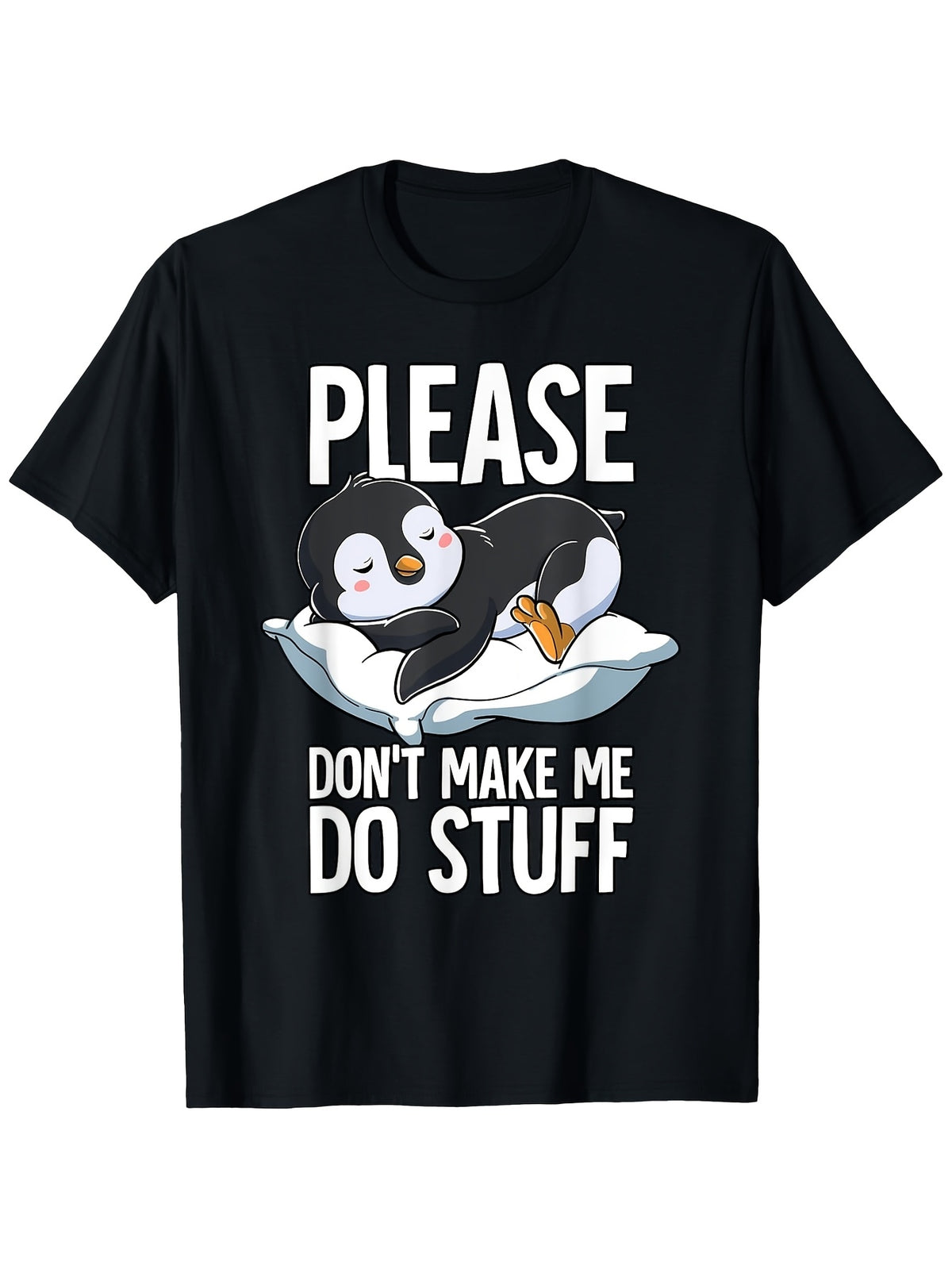 Please Don't Make Me Do Stuff Sleeping Penguin Graphic T-Shirt,Cute Napping Penguin Graphic Tee,Lazy Mood Humor Tee,Casual Daily Apparel For Introverts And Cute Penguin Animal Lovers