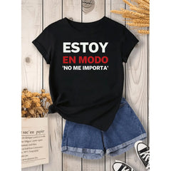 Women's Casual Short Sleeve T-Shirt - Bold Spanish "Estoy en Modo No Me Importa" Print