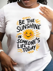 Women’s Be The Sunshine In Someone's Life Today Graphic T-Shirt, Crew Neck Short Sleeve Casual Positive Tee