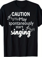 Caution May Spontaneously Start Singing Funny Music Lover Graphic Tee for Men Women, Singer Songwriter Short Sleeve T-Shirt, Casual Crew Neck Top for Musician Gift