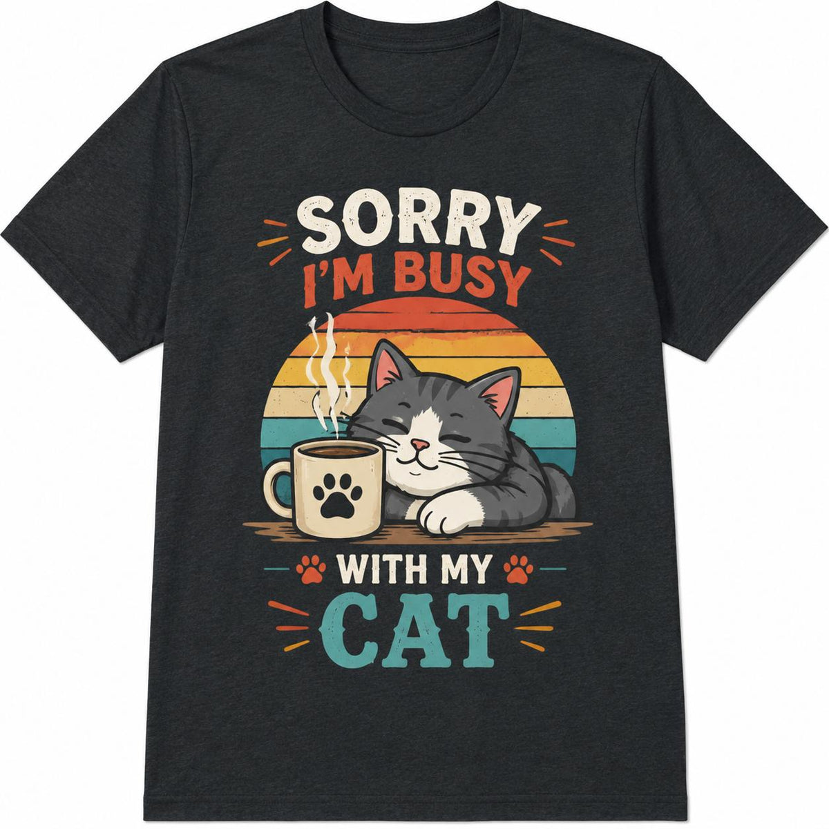 Sorry I'm Busy With My Cat Coffee Cute Cat Lover Funny Sarcastic T-Shirt Summer Casual Graphic Tee Cat Mom Dad Gift Unisex Top Soft Cotton Crew Neck