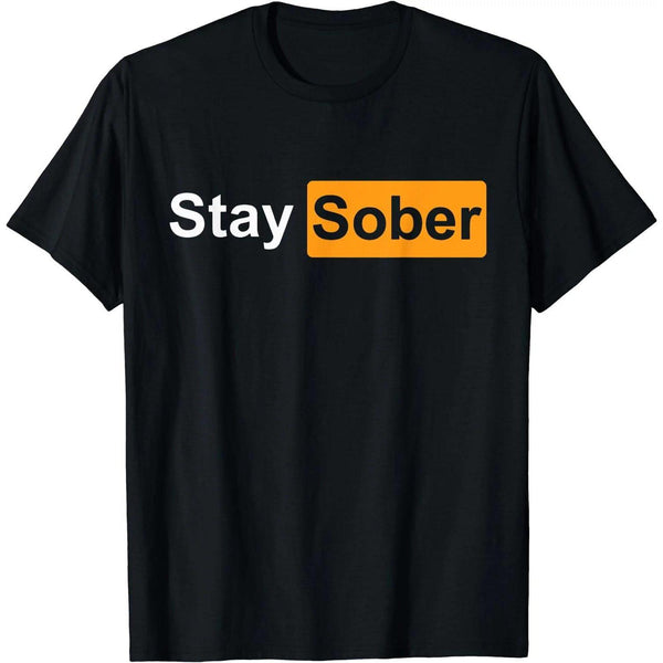 Stay Sober T-Shirt