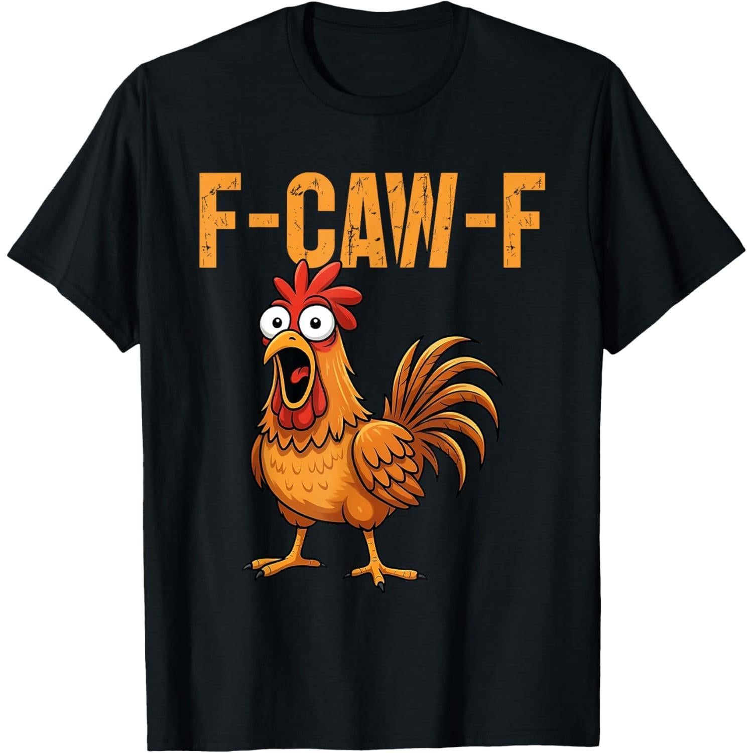 F-Caw-F Funny Chicken Rooster Meme T-Shirt
