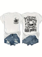 Women's Front & Back Print Graphic T‑Shirt, Gothic Skull Floral Skeleton Hand "Don't Be A Part Of The Problem Be The Whole Problem" Crew Neck Short Sleeve Tee