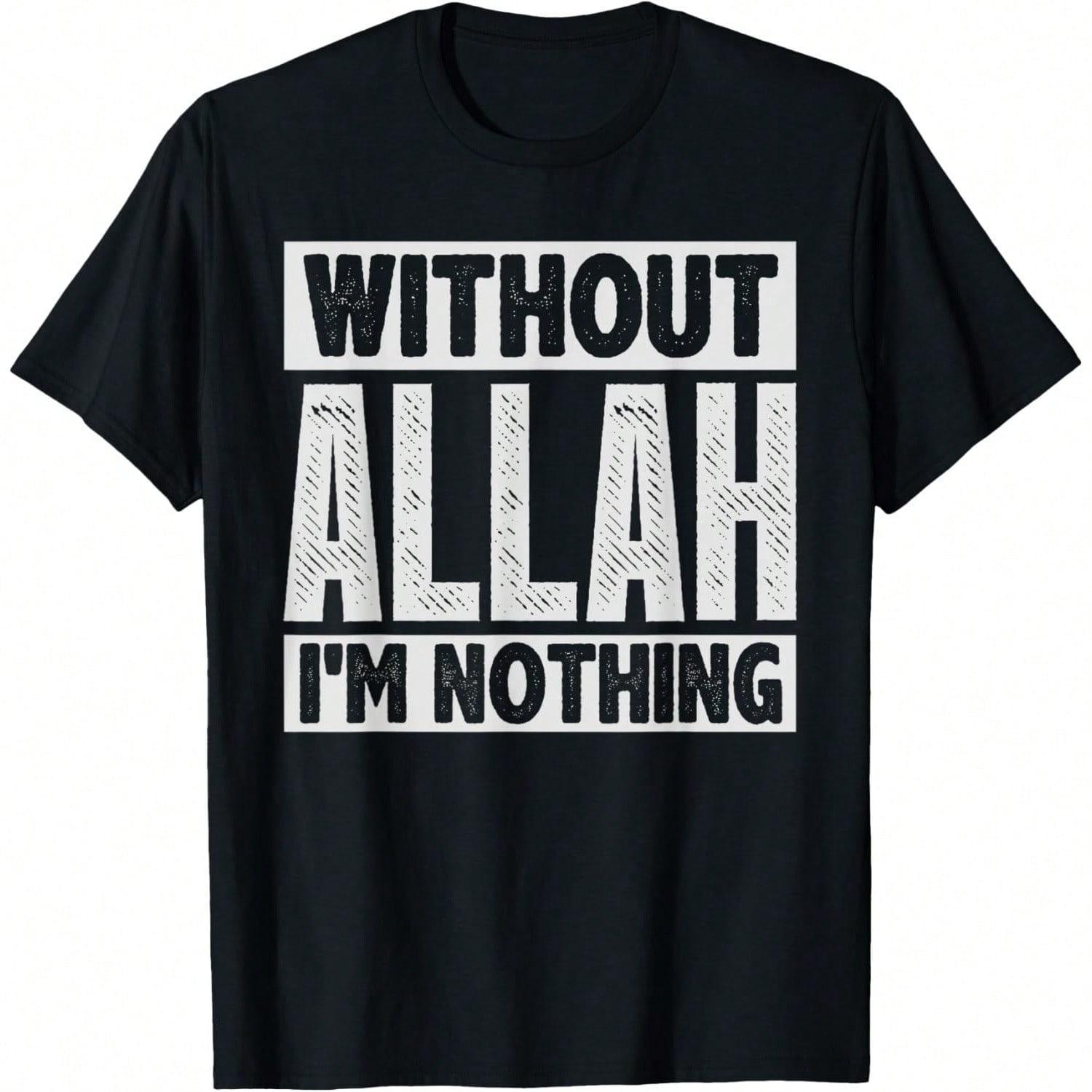 Without ALLAH I'm nothing T-Shirts