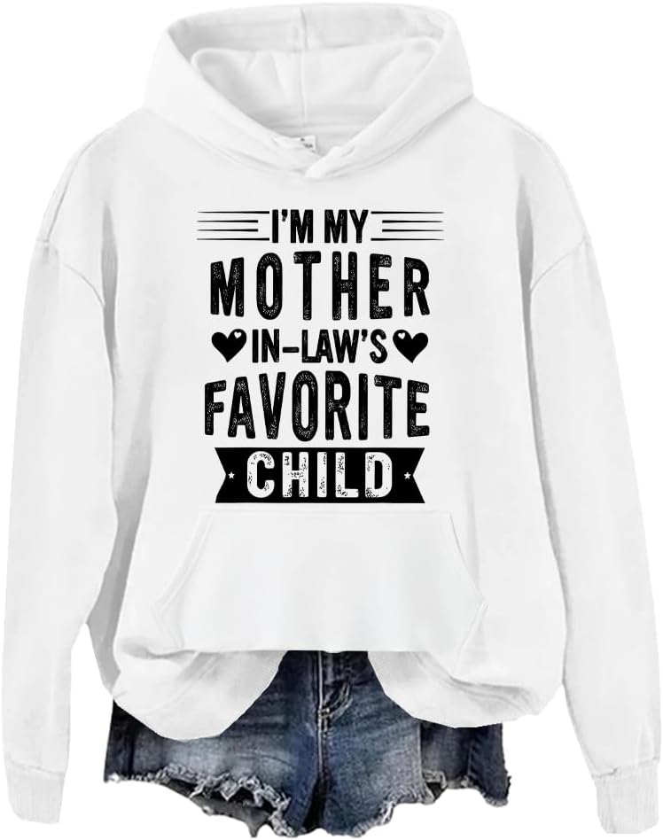I'm My Mother In Law's Favorite Child Hoodie, Gifts For Mother In Law T-Shirt Unisex