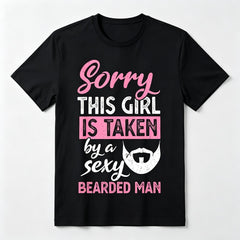 Sorry This Girl Is Taken By A Sexy Bearded Man Funny Couple Graphic Tee for Men Women, Romantic Humor Short Sleeve T-Shirt, Casual Crew Neck Top for Couple Gift