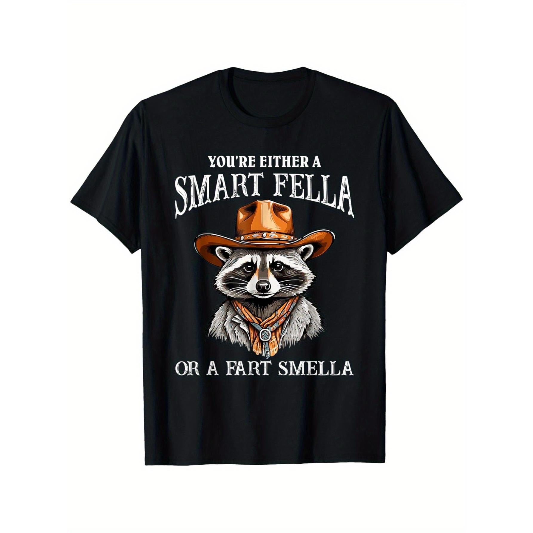Funny Raccoon T-Shirt with "You're Either A Smart Fella Or A Fart Smella" Slogan - Unisex Tee , Cute Raccoon Design for Casual Humorous Gift