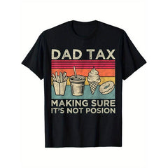 Dad Tax Making Sure It's Not Poison Funny T-Shirt