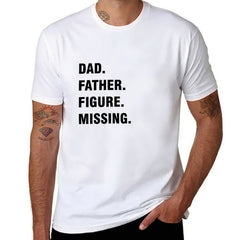 Graphic tee [Dad.Father.Figure.Missing] funny t-shirt Unisex