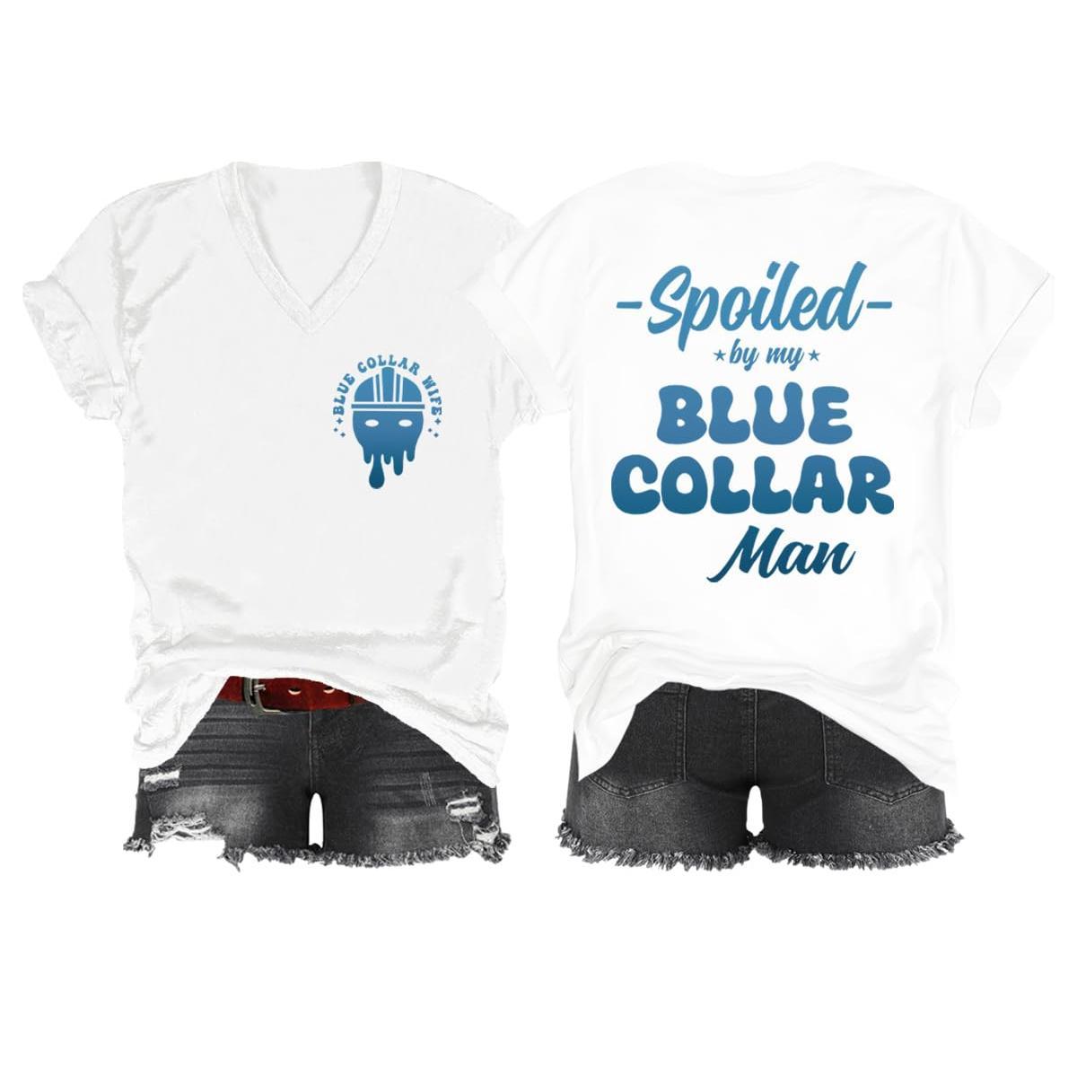 Spoiled by My Blue Collar Man V-Neck T-Shirt - Funny Romance Graphic Tee, Unisex Wife Girlfriend Gift