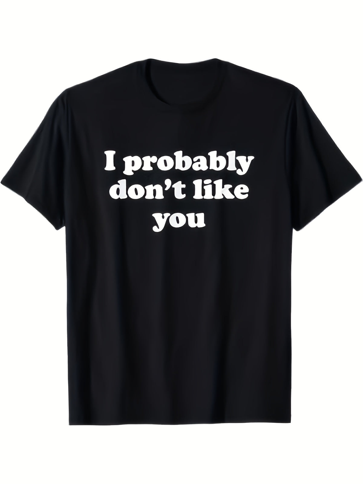 I Probably Don't Like You Funny Introvert Humor Graphic Tee for Men Women, Cute Socially Selective Short Sleeve T-Shirt, Casual Crew Neck Top for Daily Wear