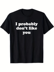 I Probably Don't Like You Funny Introvert Humor Graphic Tee for Men Women, Cute Socially Selective Short Sleeve T-Shirt, Casual Crew Neck Top for Daily Wear