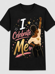 I Celebrate Me Positive Affirmation Self Love Graphic Tee for Men Women, Cute Motivational Short Sleeve T-Shirt, Casual Crew Neck Top for Daily Wear