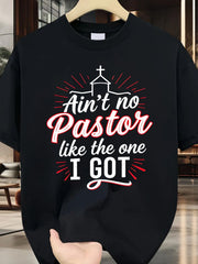 For Man and Women's Funny Pastor Appreciation T-Shirt - Ain't No Pastor Like The One I Got Christian Church Tee with Red Lettering & Cross Design, Comfortable Round Neck Short Sleeve
