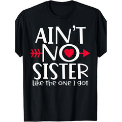 Women's Cotton Short-Sleeve Comfortable Unisex T-Shirt - "Ain’t No Sister Like The One I Got" Retro Sibling Matching, Family Reunion Gift for Her Birthday, Everyday Streetwear Casual Summer Top, Shortsleeve