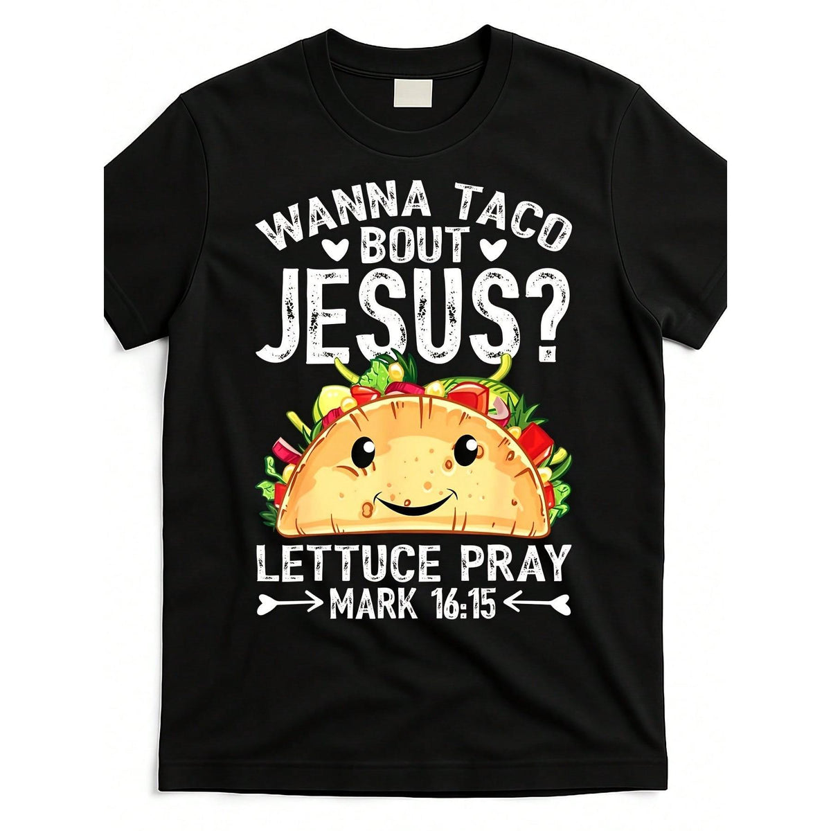 Funny Christian Taco TShirt - Wanna Taco Bout Jesus?Mark 16:15 Bible Verse - Black Shirt With Funny Religious Taco Design