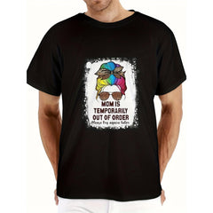 Mom Is Temporarily Out of Order Funny Sarcastic Parent T-Shirt - Mama Humor Graphic Tee, Unisex Casual Top