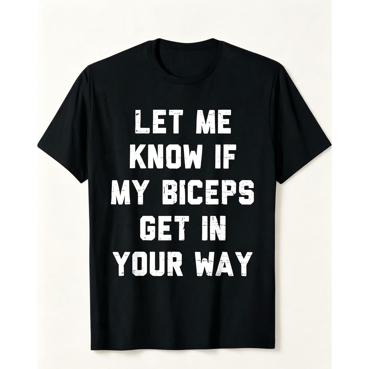 Retro Gym Funny Let Me Know If My Biceps Get In Your Way T Shirt