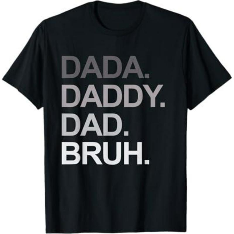 Dada Daddy Dad Bruh Funny T-Shirt