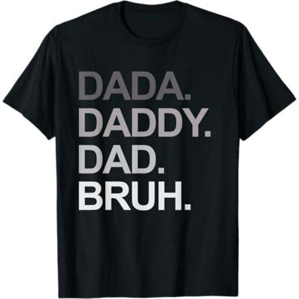 Dada Daddy Dad Bruh Funny T-Shirt