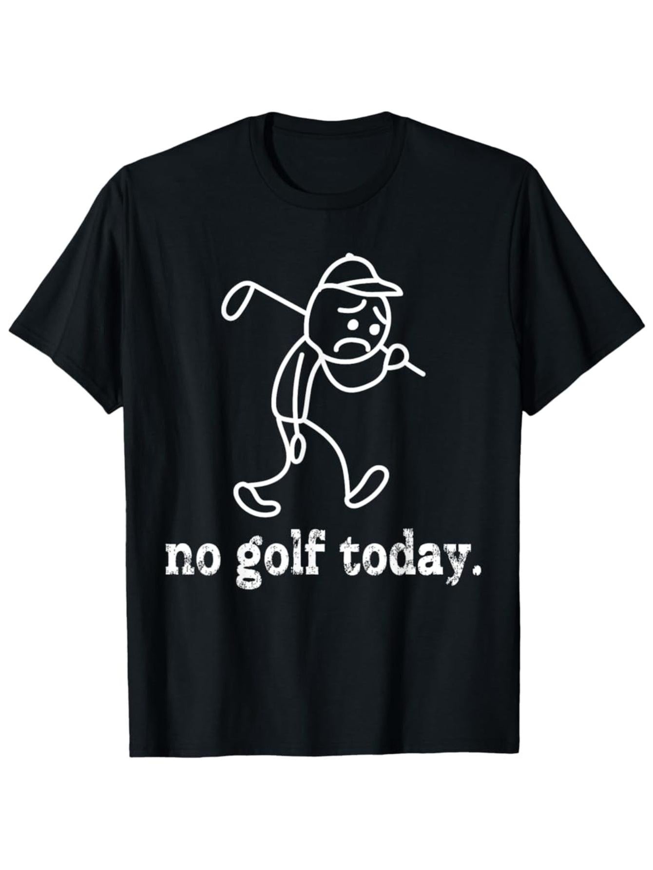 No Golf Today Funny Golfer Humorous Graphic Tee for Men Women, Hilarious Golf Course Short Sleeve T-Shirt, Casual Crew Neck Top for Golf Lover Gift