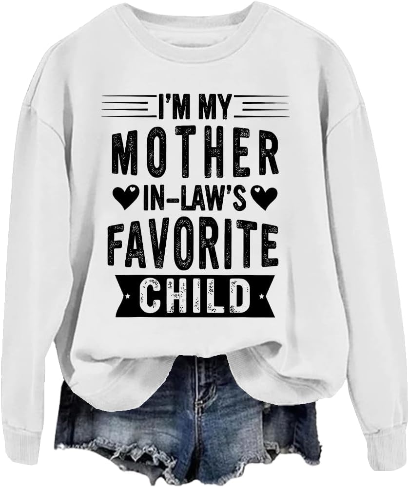 I'm My Mother In Law's Favorite Child Hoodie, Gifts For Mother In Law T-Shirt Unisex