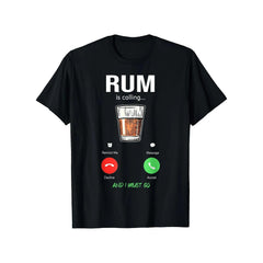 “Rum Is Calling Me, I Must Go Drink” Funny Alcohol T-Shirt - Sarcastic Drinking Humor Graphic Tee, Unisex Casual Top